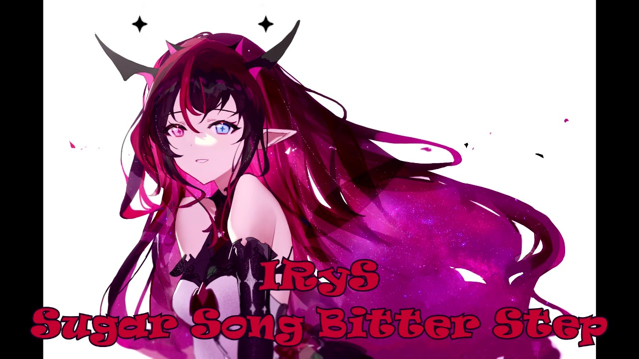 Sugar Song Bitter Step  (IRyS Karaoke Cover) [Clean Audio Edit]
