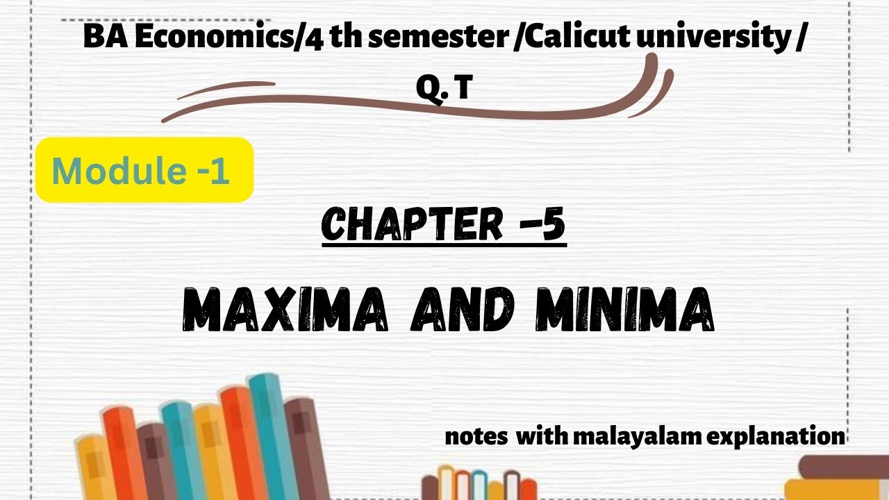 Maxima And Minima/Q.T/4th sem/BA Economics/#calicutuniversity /module-1/chapter -5/#examoriented