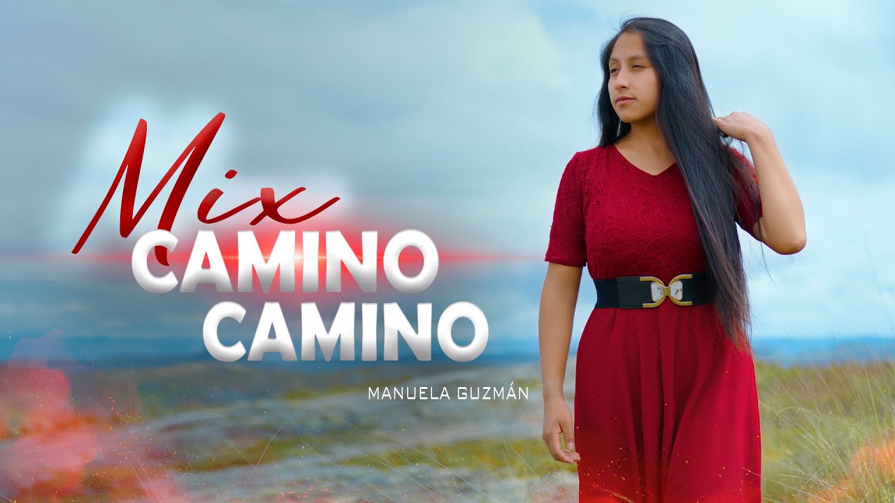Camino, Camino (Mix) 🙌// Huayno 2025 // Manuela guzmán oficial