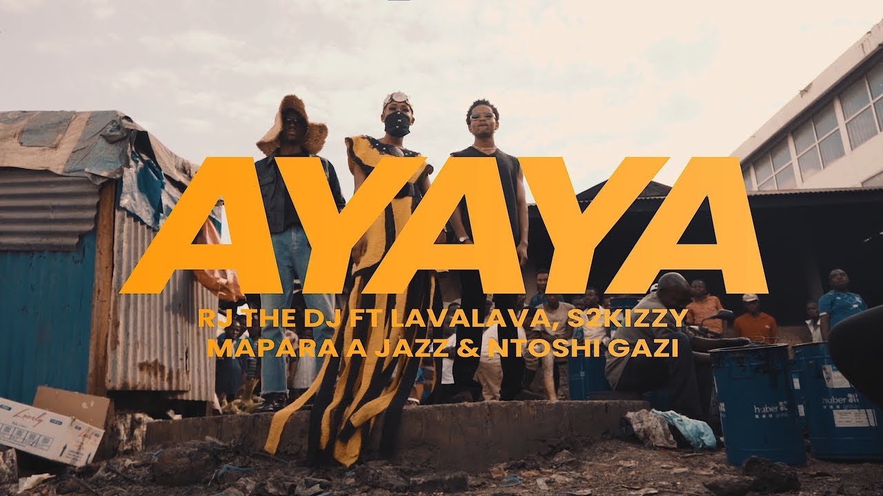 Rj The Dj - Ayaya Feat Mapara A Jazz, Lava Lava, S2Kizzy & Ntosh Gazi (Official Video)