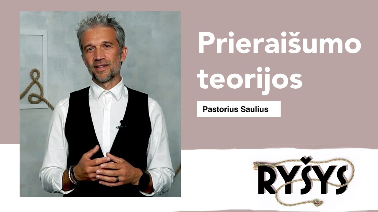 RYŠYS | Prieraišumo teorijos | Pastorius Saulius