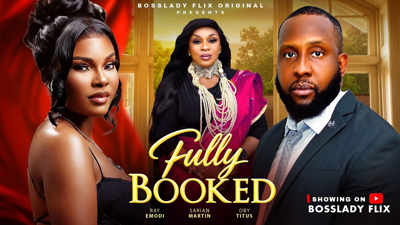 FULLY BOOKED - Sarian Martin, Ray Emodi, Oby Titus Nigerian Movies 2026 Latest Full Movies