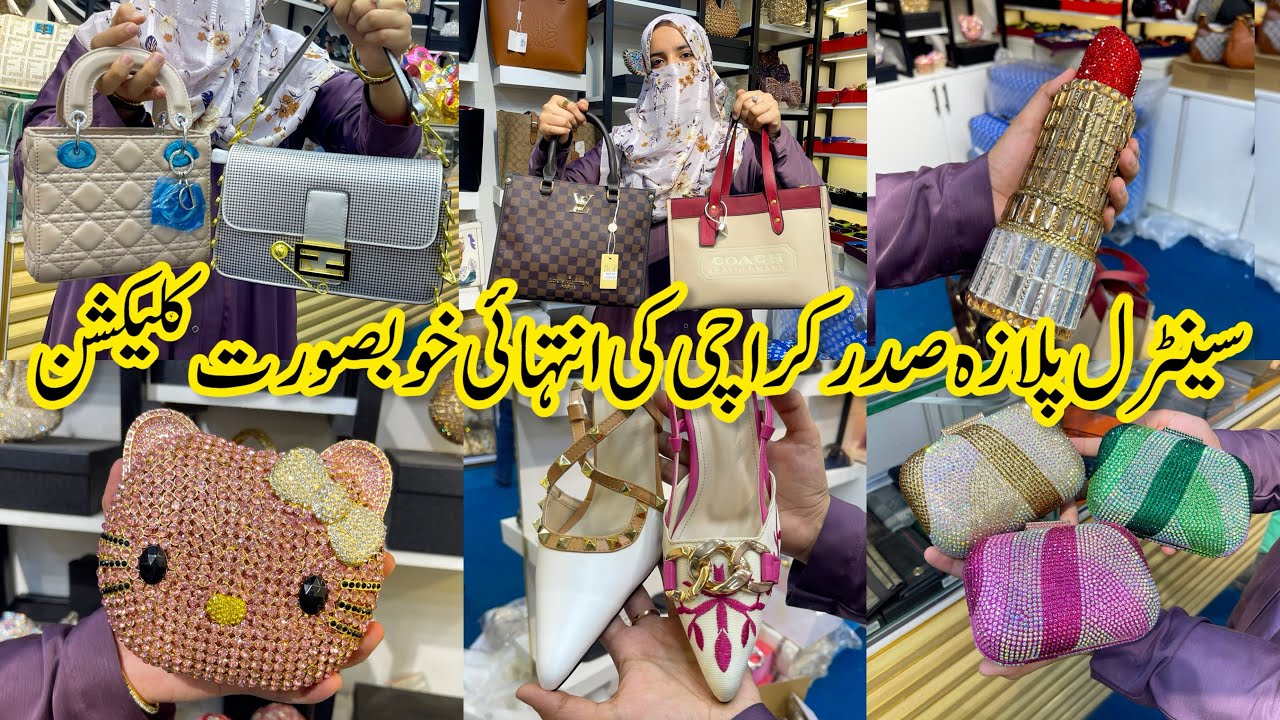 Central Plaza Saddar Karachi | Beautiful Clutches Hand Bags And Branded Footwear collection 