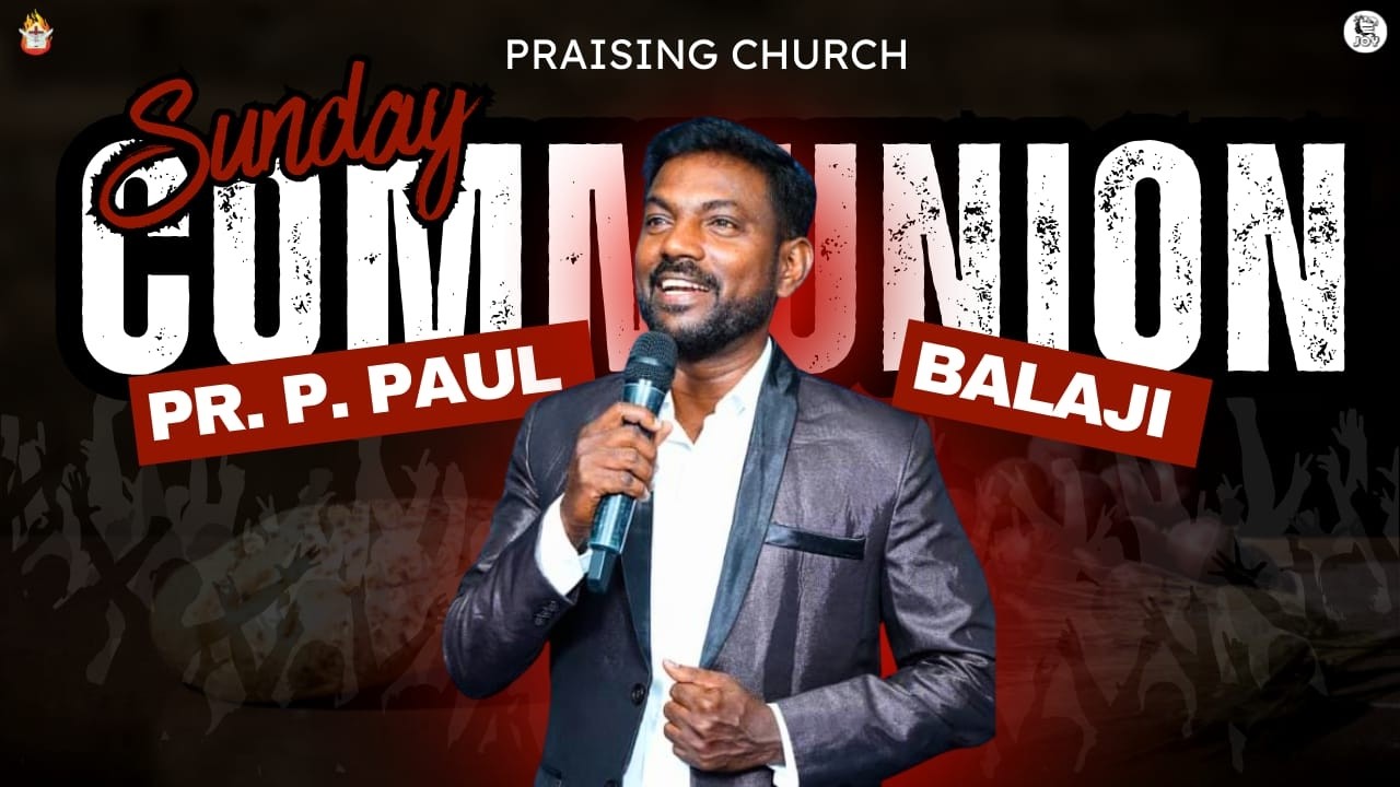 Communion Sunday | Promise Word |Holy Praise & Worship | 01 MAR 26 |Word Of God : Pr. P. Paul Balaji