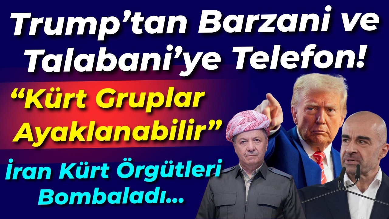 Trump'tan Barzani ve Talabani'ye telefon etti: Kürt gruplar ayaklanabilir...İran Kürt grupları vurdu