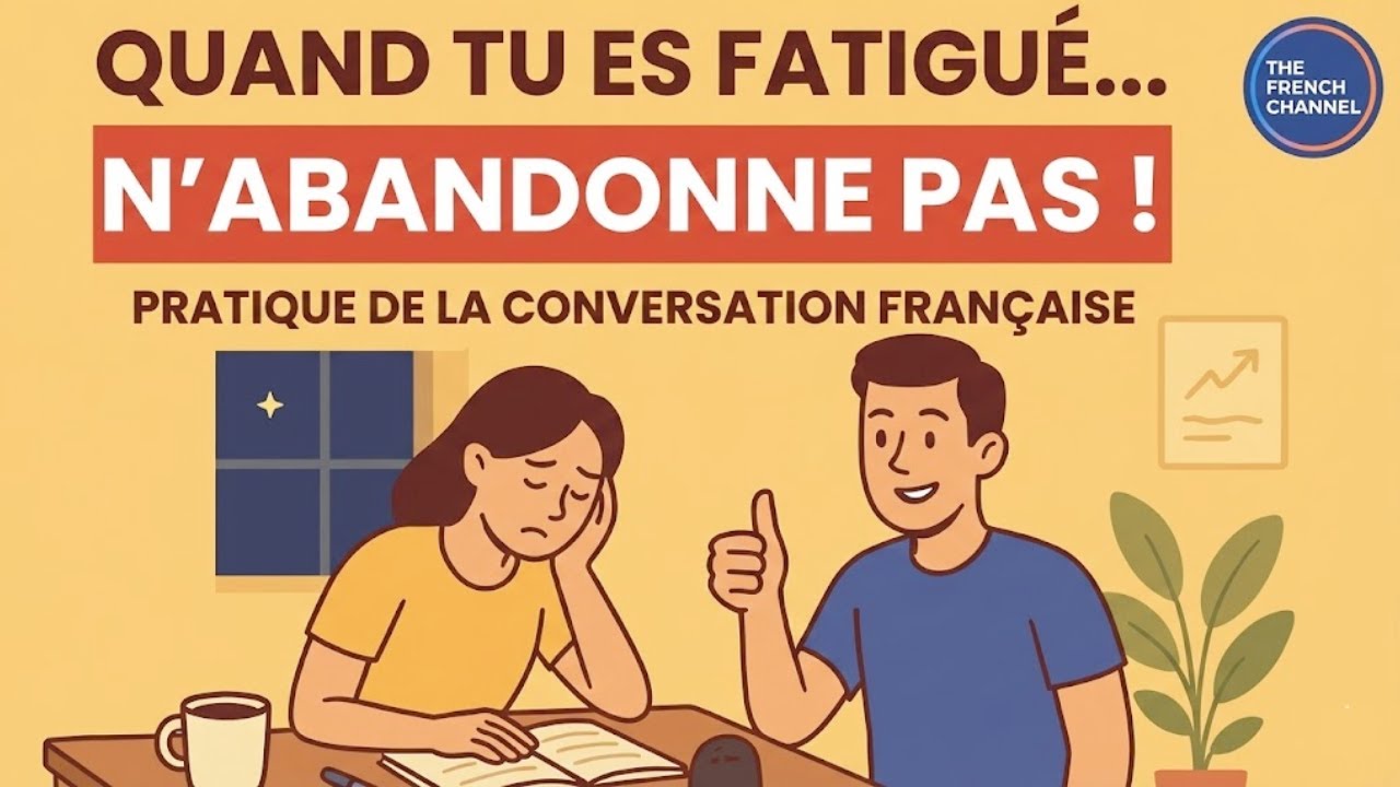 French Conversation for Motivation: When You Feel Tired… Don’t Give Up! 💪