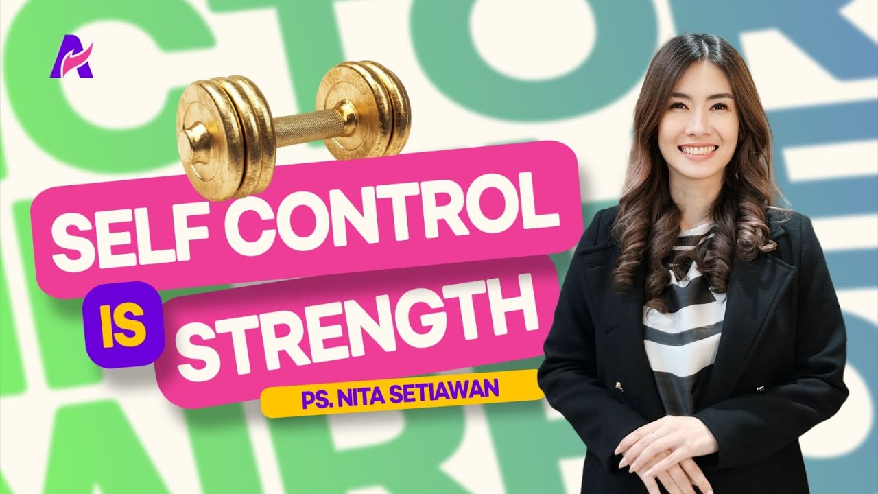 Pengendalian Diri Adalah Kekuatan - Ps. Nita Setiawan