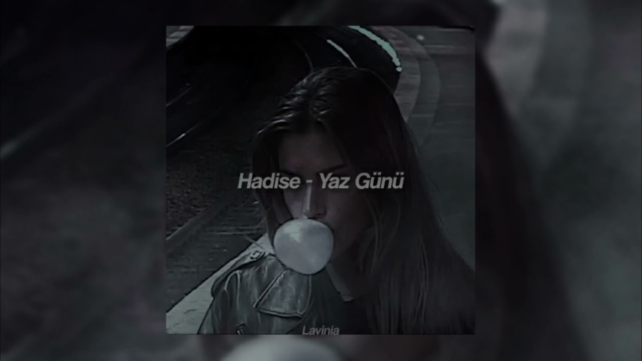 Hadise - Yaz Günü (slowed+reverb)