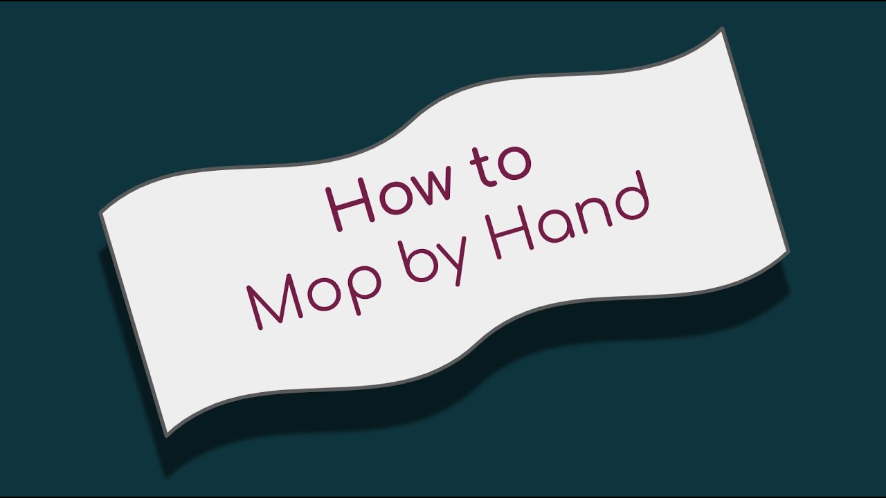 How to Mop by Hand