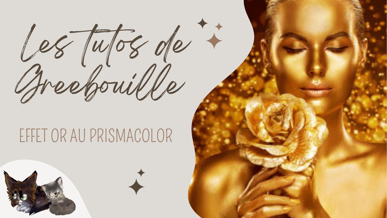 ❀ Comment Faire un Effet Or ✨ | Tuto Greebouille