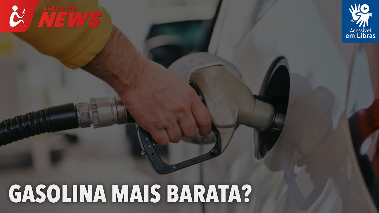 Gasolina mais barata? (Libras)