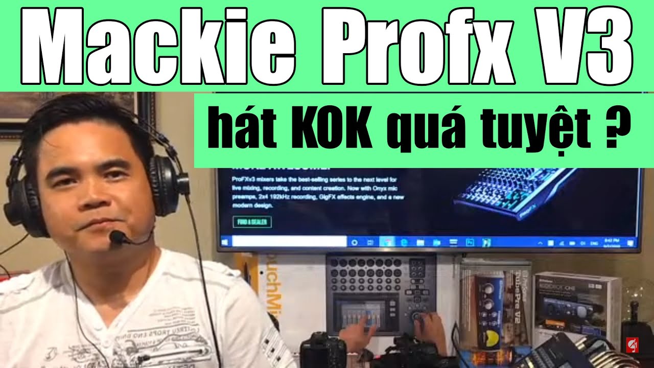 Tại sao Mackie Profx V3 hát KOK là quá tuyệt?