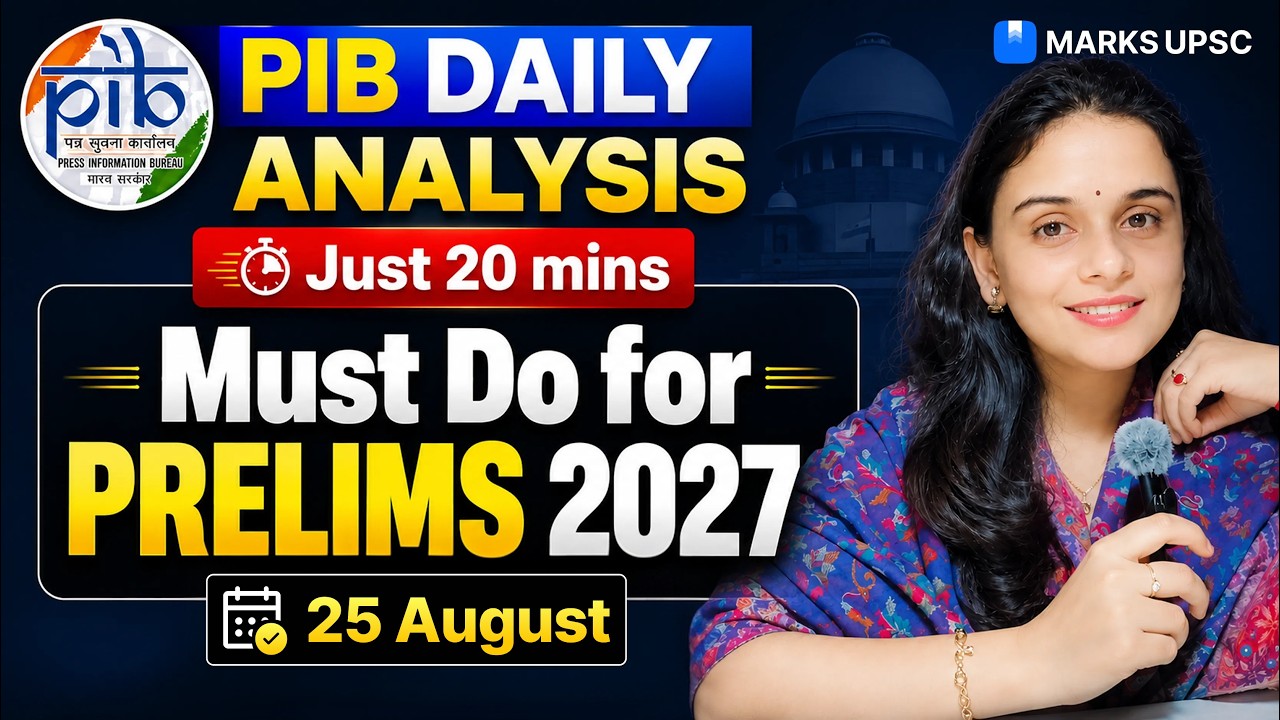 PIB Daily Analysis for UPSC | 25 August 2026 | Important Topics & Current Affairs | MARKS UPSC