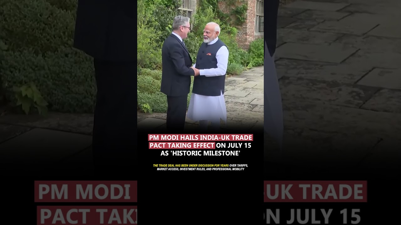 PM Modi Hails India-UK Trade Pact Taking Effect on July 15 #pmmodi #indiauk #tradedeal #economy