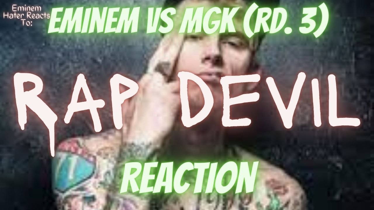 EMINEM HATER REACTS TO: Machine Gun Kelly "Rap Devil" (REACTION) Eminem vs MGK- Rd. 3