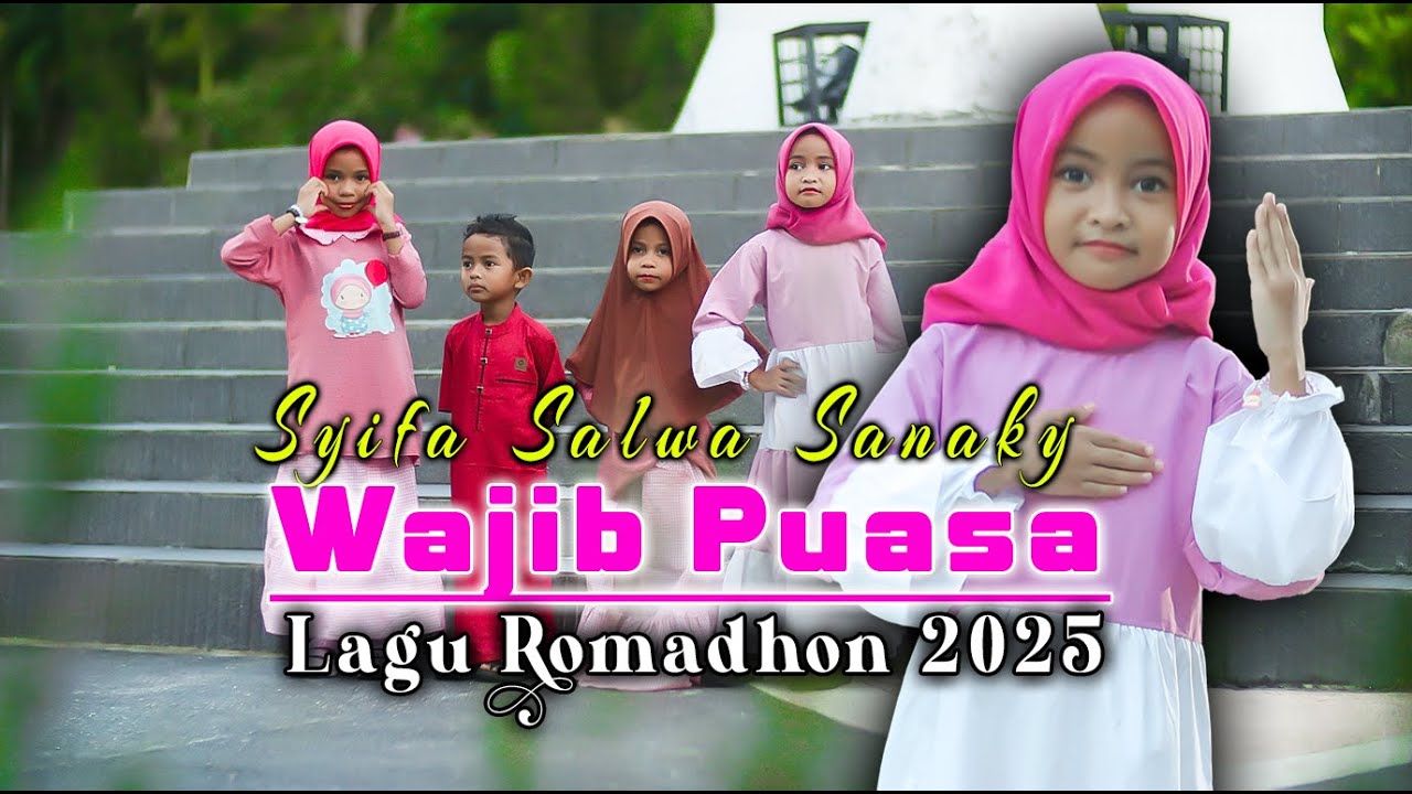 WAJIB PUASA - SYIFA SALWA SANAKY || LAGU ANAK ANAK ISLAMI || LAGU ROMADHON TERBARU