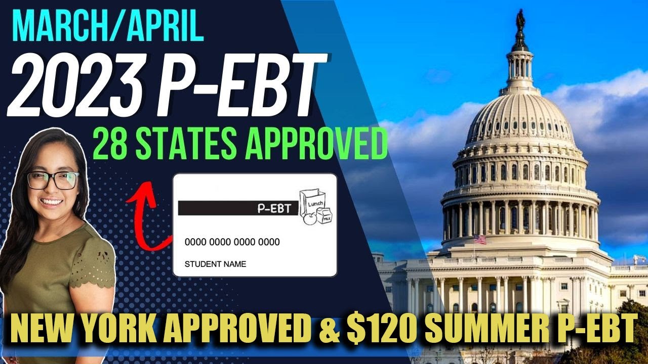 NEW 2023 P-EBT UPDATE (APRIL): CHECK YOUR CARDS NEW YORK!!! New States Added & $120 Summer P-EBT