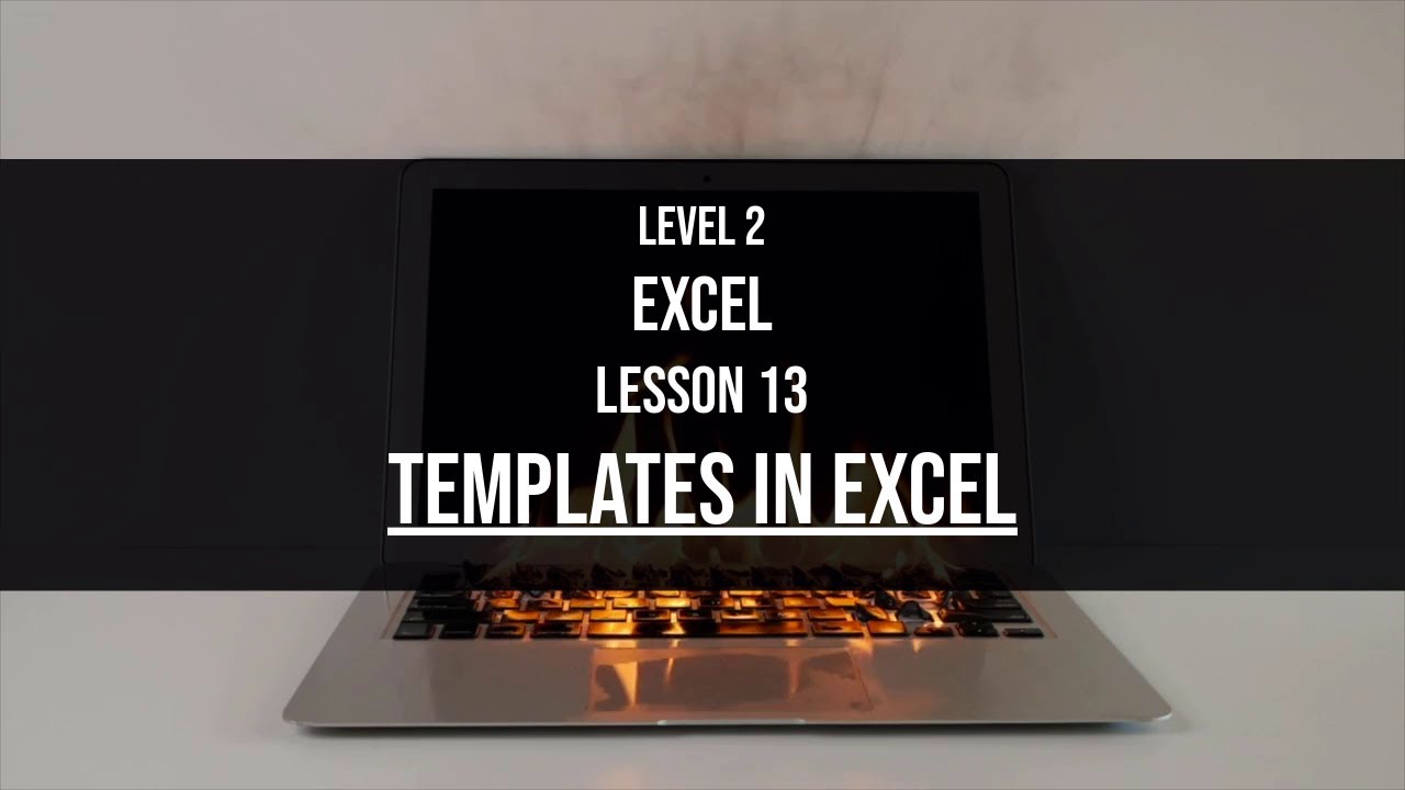 Level 2 Excel Lesson 13: Templates in Excel
