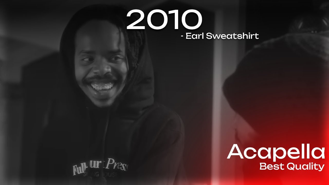 Earl Sweatshirt - 2010(HQ Acapella) | 105 BPM | Best Quality