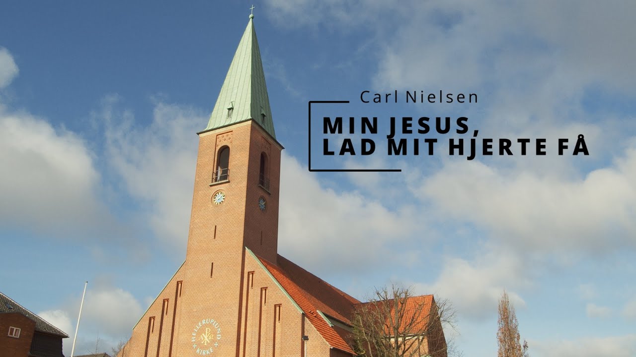 Carl Nielsen - Min Jesus, lad mit hjerte få