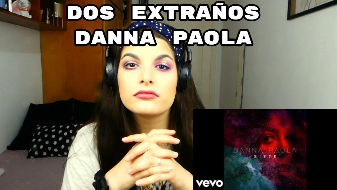REACCIÓN: DOS EXTRAÑOS - DANNA PAOLA | Cristina Black & White