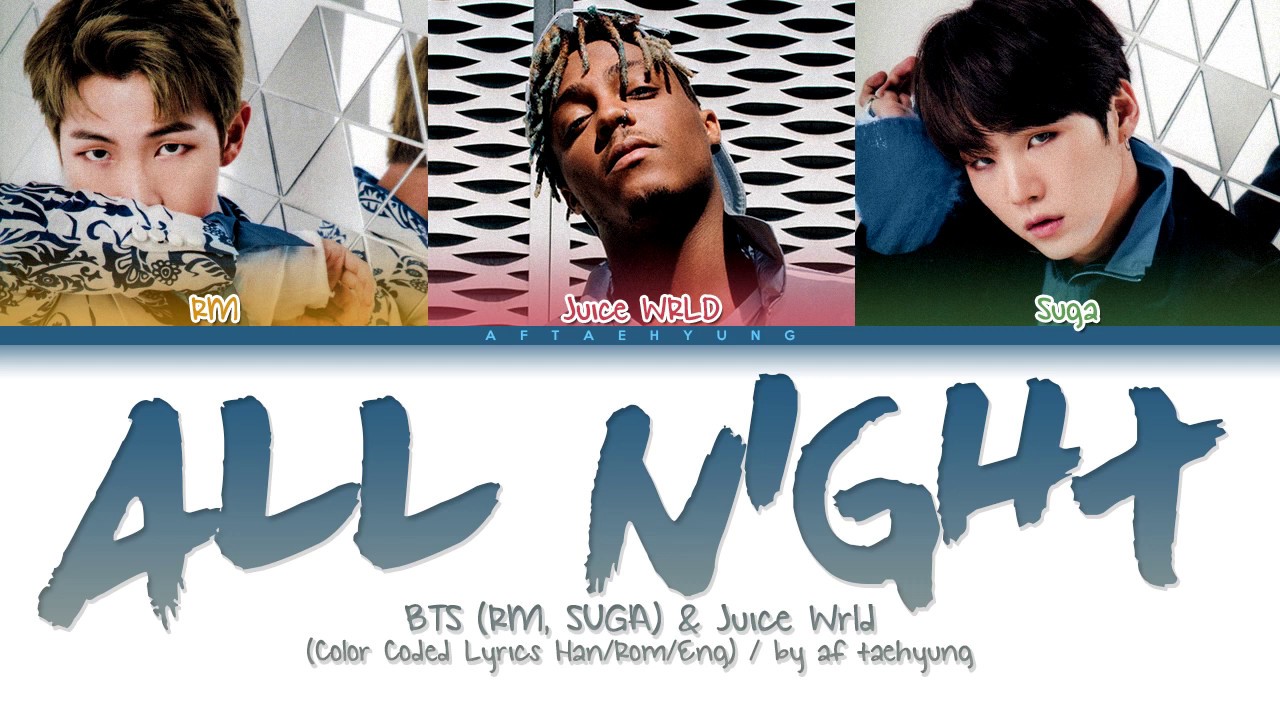 BTS (RM, Suga), Juice WRLD - All Night (Color Coded Lyrics Han/Rom/Eng)