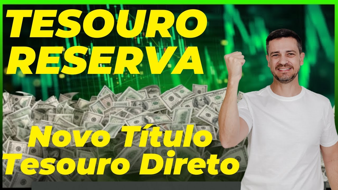 🏆🚀NOVO TÍTULO DO TESOURO DIRETO! TESOURO RESERVA, UMA ALTERNATIVA AO TESOURO SELIC!