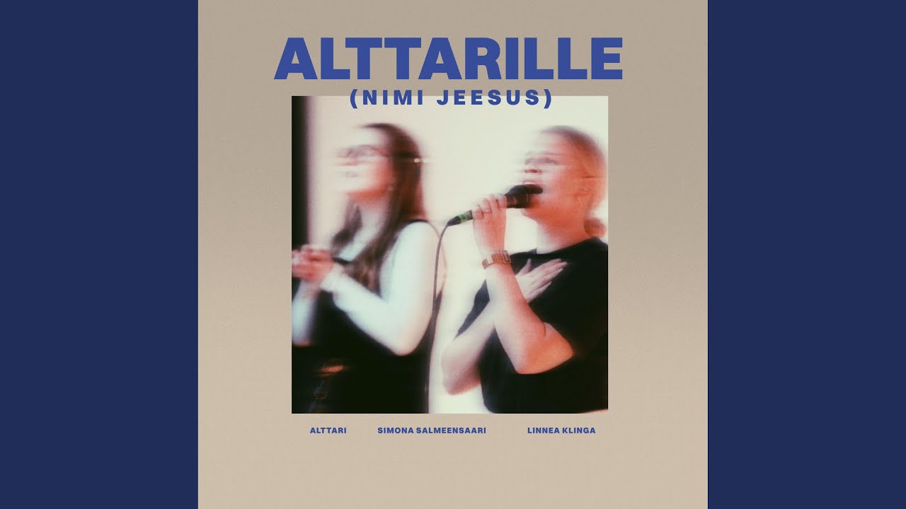 Alttarille (Nimi Jeesus) (feat. Simona Salmensaari & Linnea Klinga)