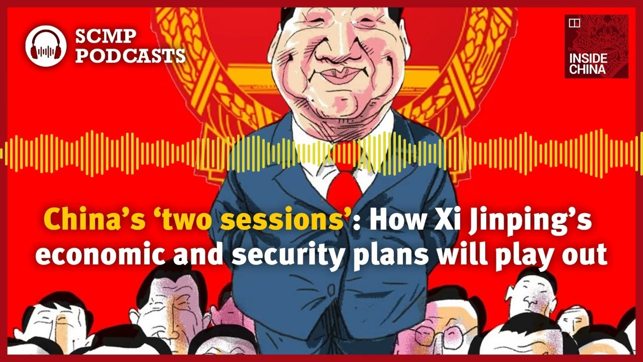 China’s ‘two sessions’: How Xi Jinping’s economic and security plans will play out