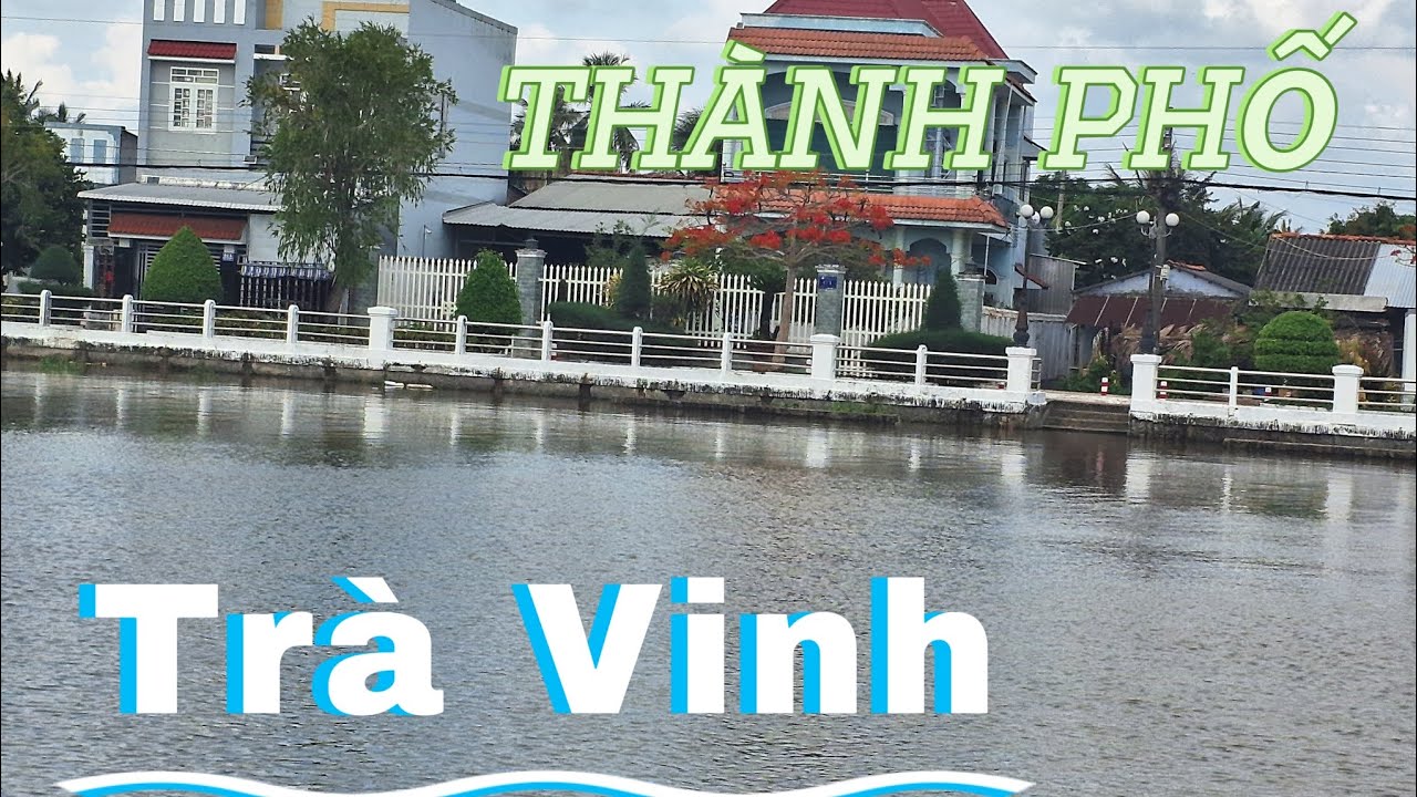 Khám Phá Thành Phố Trà Vinh