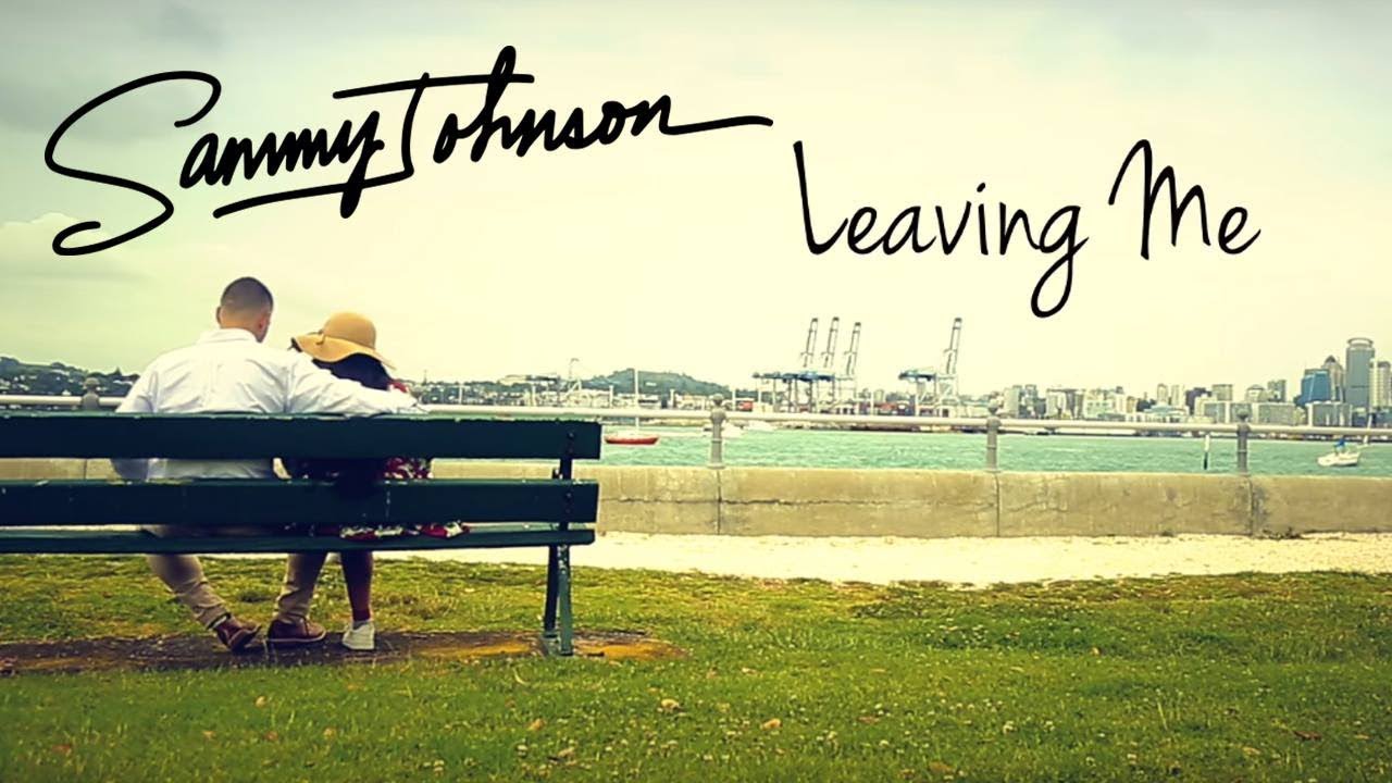 Sammy Johnson - Leaving Me (Official Music Video)
