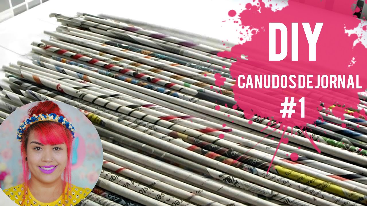 DIY: COMO FAZER CANUDOS DE JORNAL #1