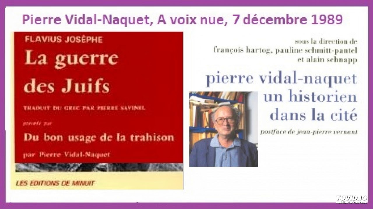 Pierre Vidal-Naquet sur les Juifs dans l'antiquit&eacute; et Flavius Jos&egrave;phe (France Culture, 1989)