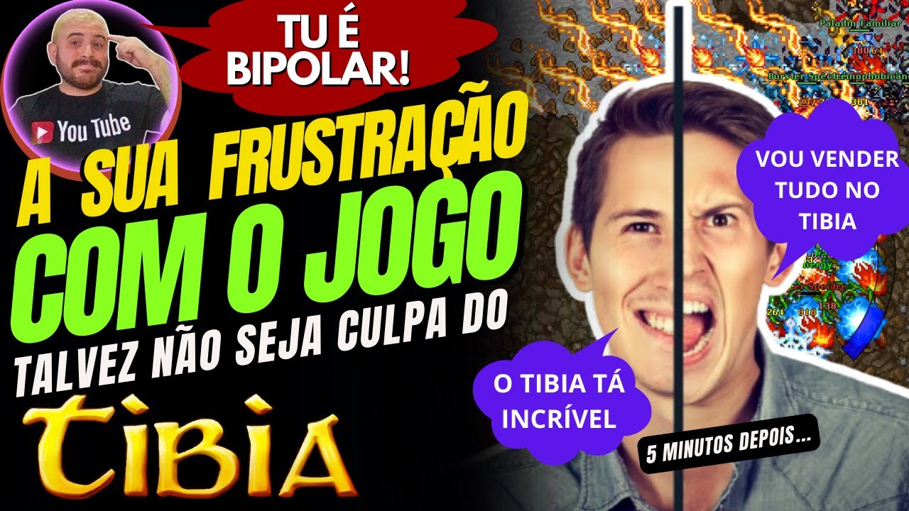 PARE DE RECLAMAR DO TIBIA! NÃO SEJA BIPOLAR KKKKKK