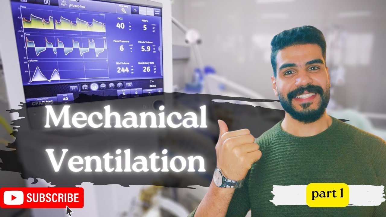 Mechanical Ventilation (Part 1 ) / شرح جهاز التنفس الصناعي