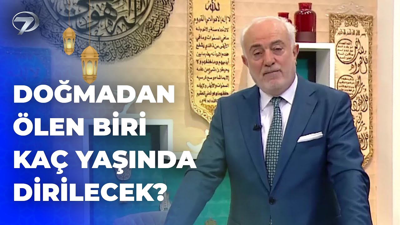 Anne Karnında Vefat Eden Bebek Ahirette Kaç Yaşında Olacak | Ahmet Yılmaz İle Kalbe Düşenler