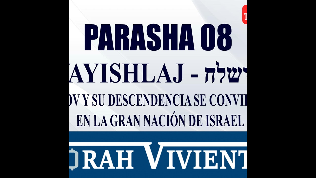 PARASHA 08 VAYISHLAJ / IAAKOV Y SU DESCENDENCIA SE CONVIERTEN EN LA GRAN NACIÓN DE ISRAEL