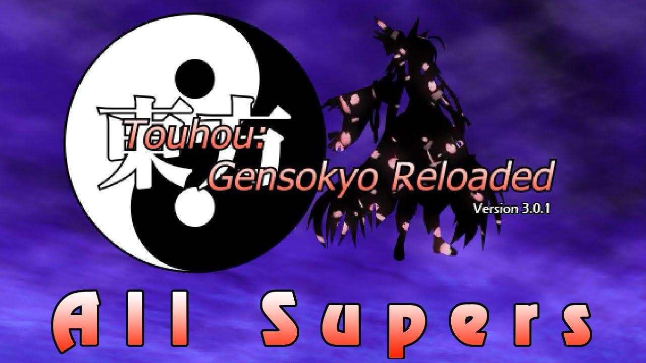 Touhou: Gensokyo Reloaded: All Supers (3.0.1 Ver.)