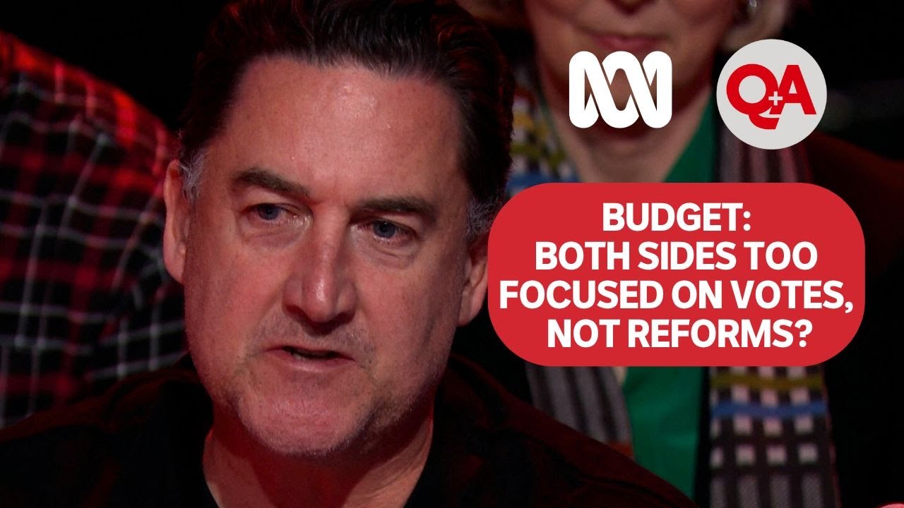 Budget balance: Are both sides of politics too focused on votes and not tax reforms? | Q+A