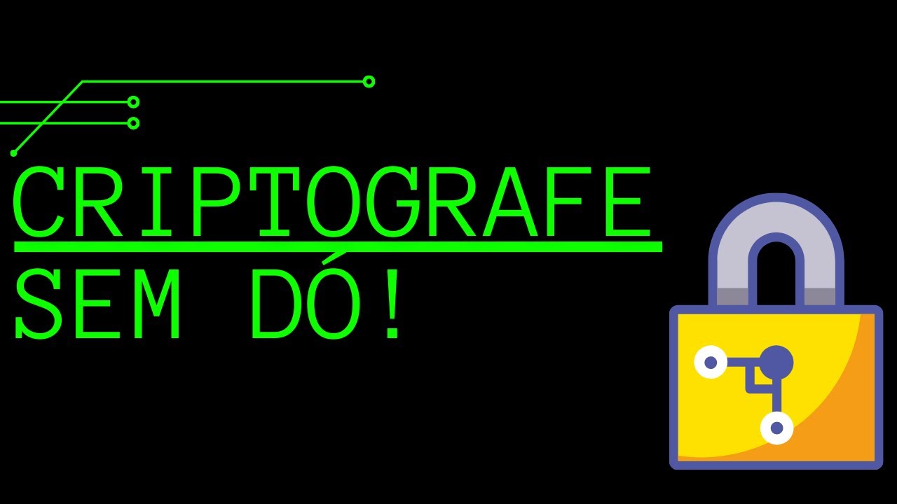 CRIPTOGRAFAR seus DADOS é ESSENCIAL!