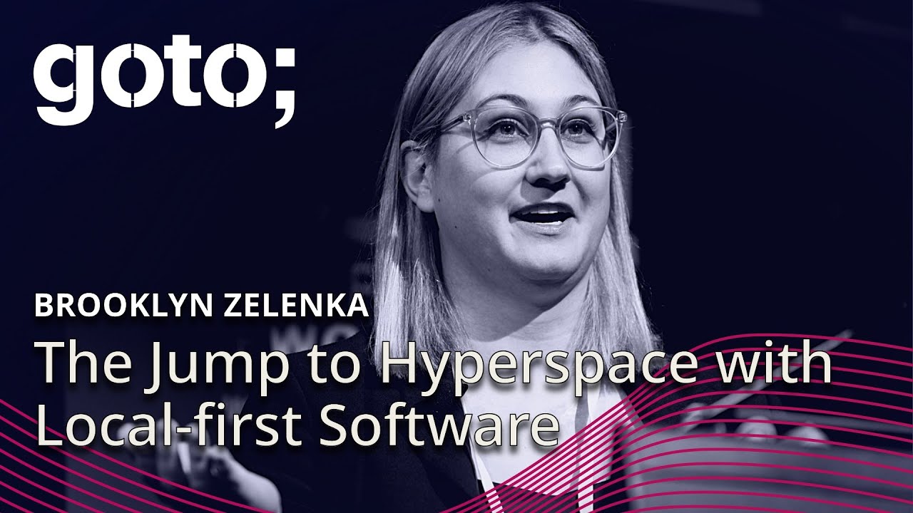 The Jump to Hyperspace: Local-first Software • Brooklyn Zelenka • GOTO 2024