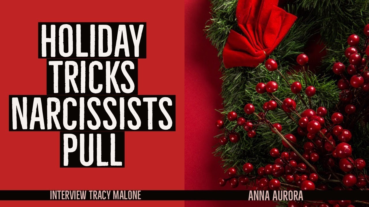 Look for these signs - Narcissists ruining your holidays - dirty tricks with Anna Aurora