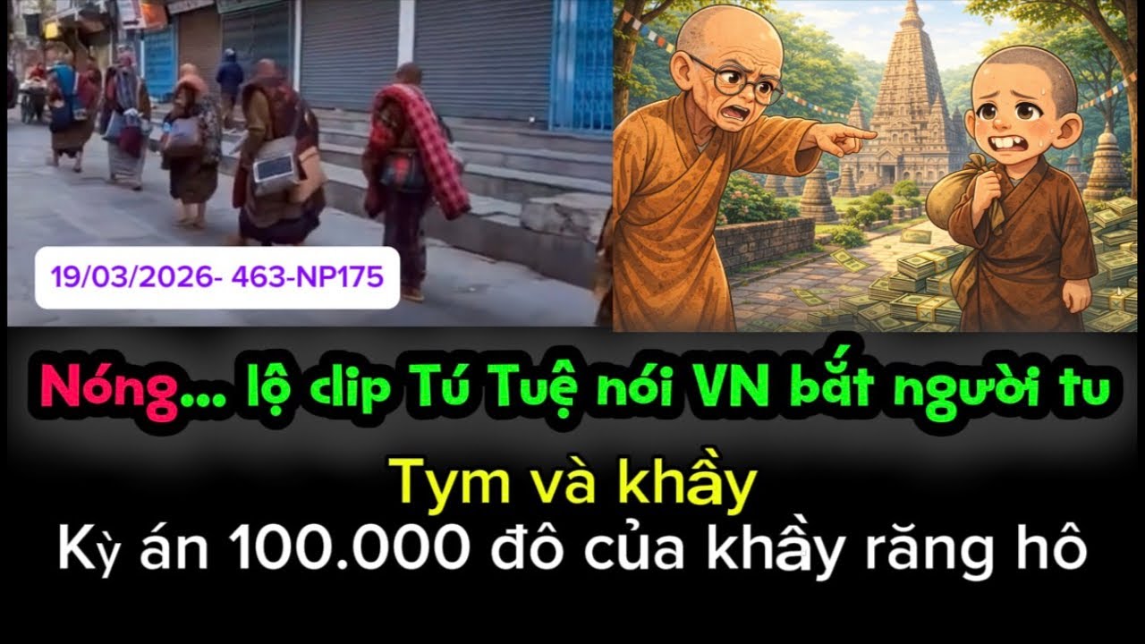 Nóng- lộ ghi âm Tú Tuệ nói VN bắt người tu- Kỳ án 100.000 đô của khầy răng hô- Chồng Tym là ma-phía