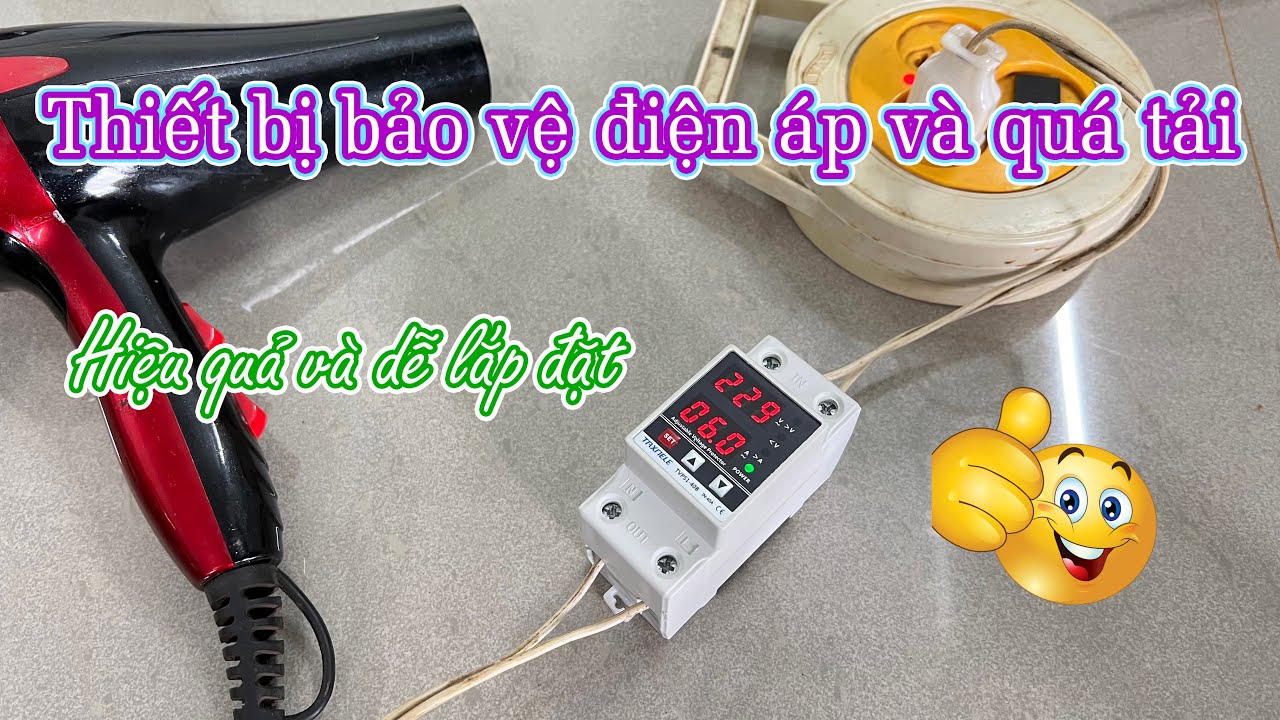 Thiết bị bảo vệ điện áp và quá tải dòng điện