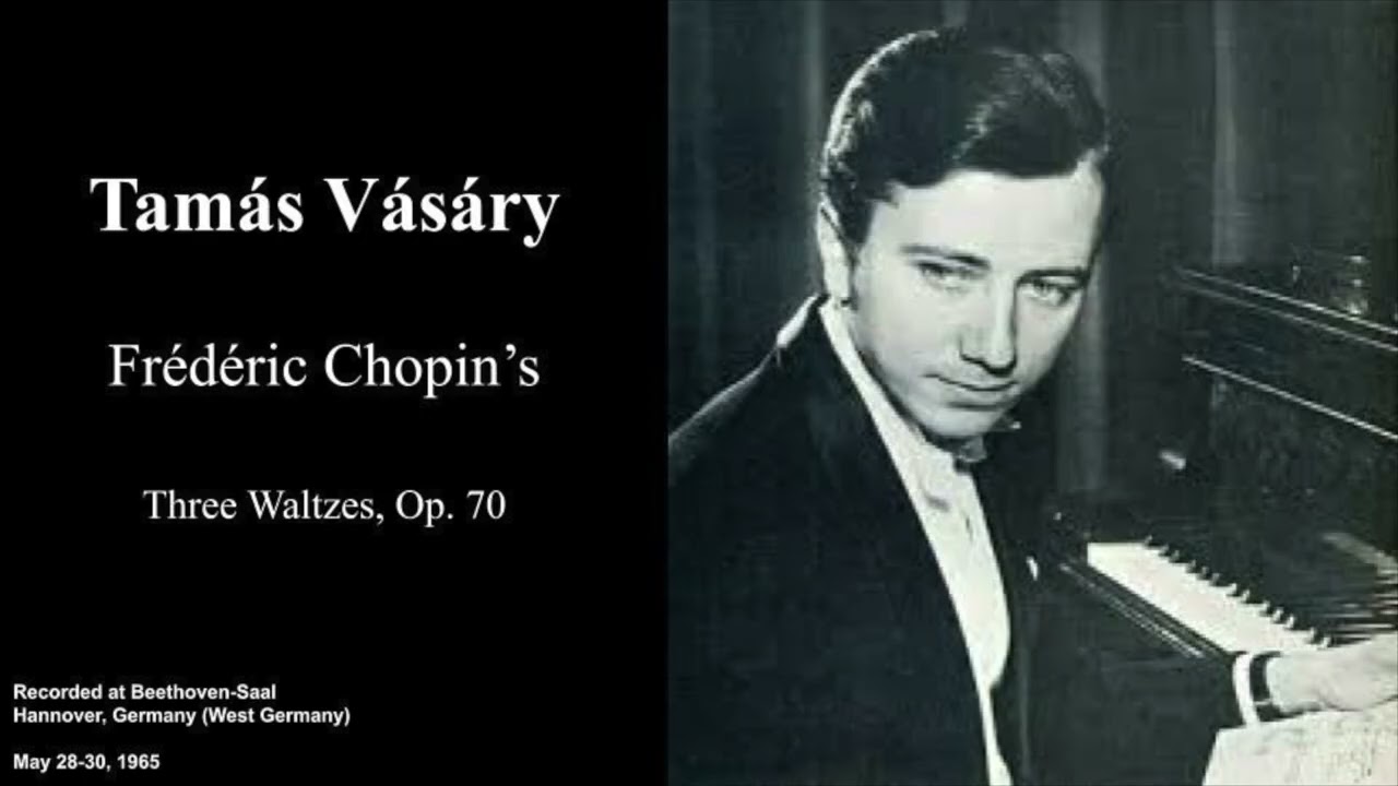Tamás Vásáry - Chopin's Three Waltzes, Op. 70 (1965, HQ Remaster)