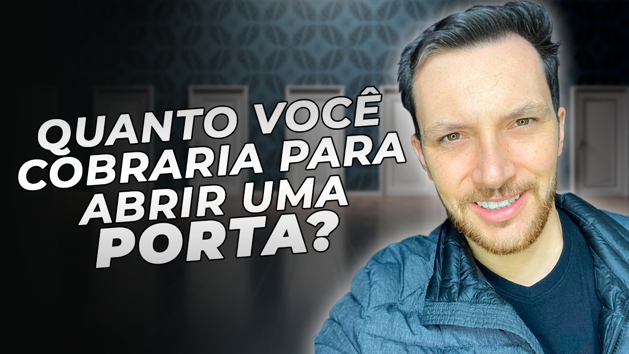 QUANTO VOCÊ COBRA PARA ABRIR UMA PORTA? (Jonas Kaz)