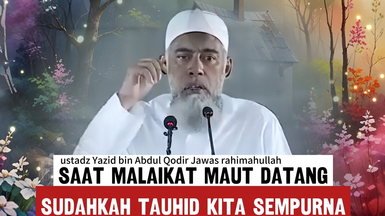 Sudahkah Tauhid kita benar? - ustadz Yazid bin Abdul Qodir Jawas rahimahullah 