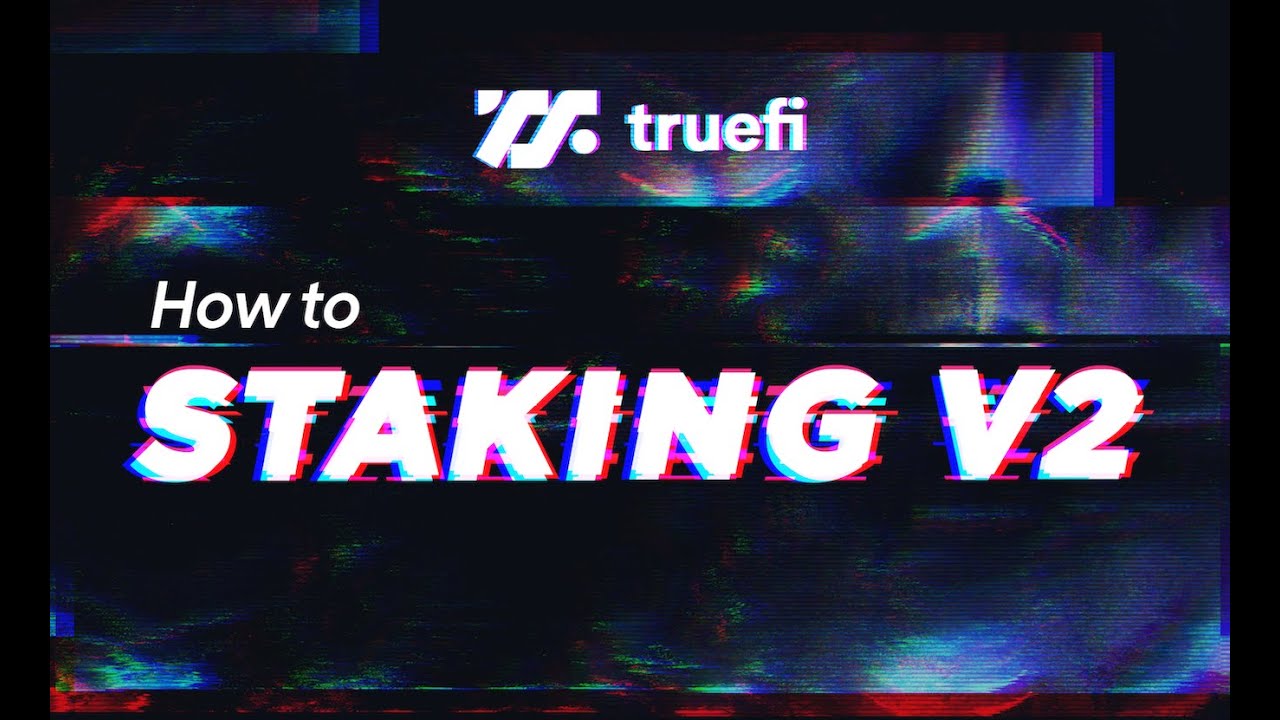 TrueFi V2 Tutorial | Earn APY by Staking TRU on the Protocol