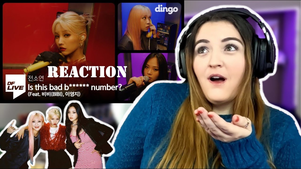 전소연 - Is this bad b****** number? (Feat. 비비(BIBI), 이영지) [DF LIVE] REACTION