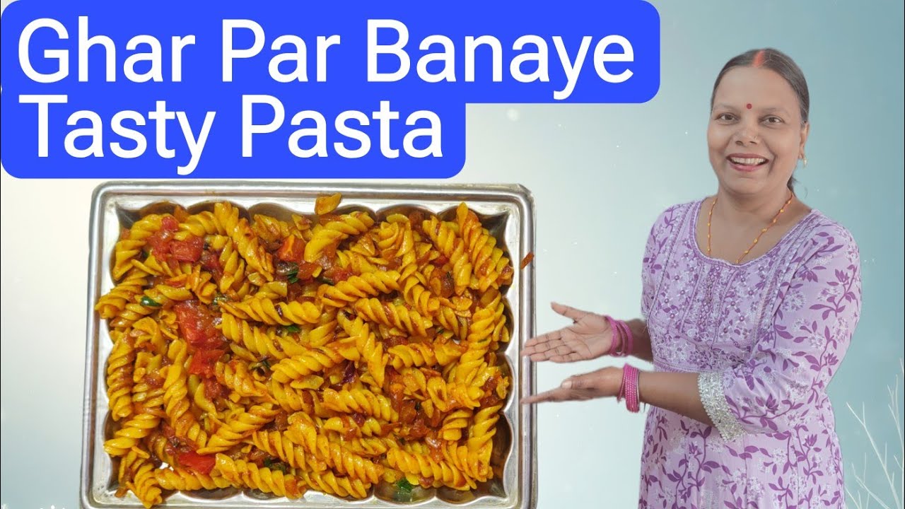 Ghar par restaurant jaisa pasta kaise banaye? Easy Pasta Recipe in Hindi